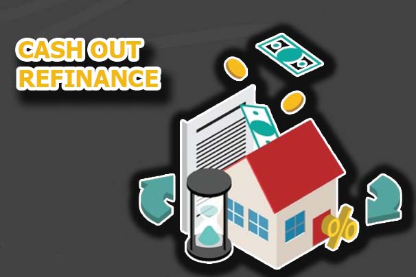Cash Out Refinance - What You Need To Know