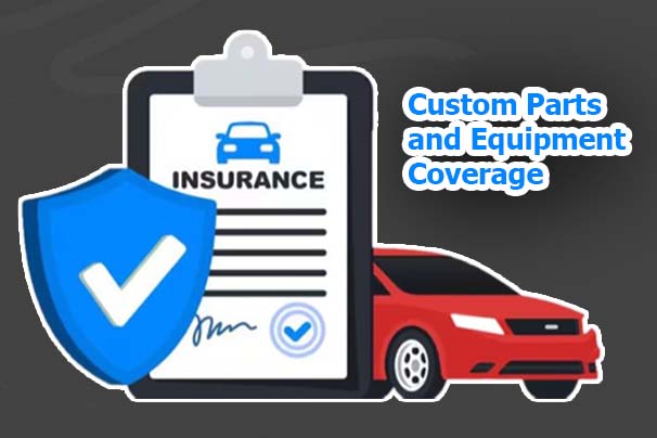 Custom Parts and Equipment Coverage