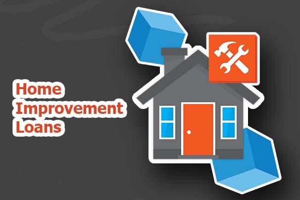 Home Improvement Loans - What You Need to Know