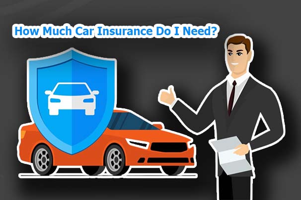 How Much Car Insurance Do I Need?