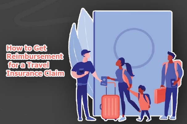 How to Get Reimbursement for a Travel Insurance Claim