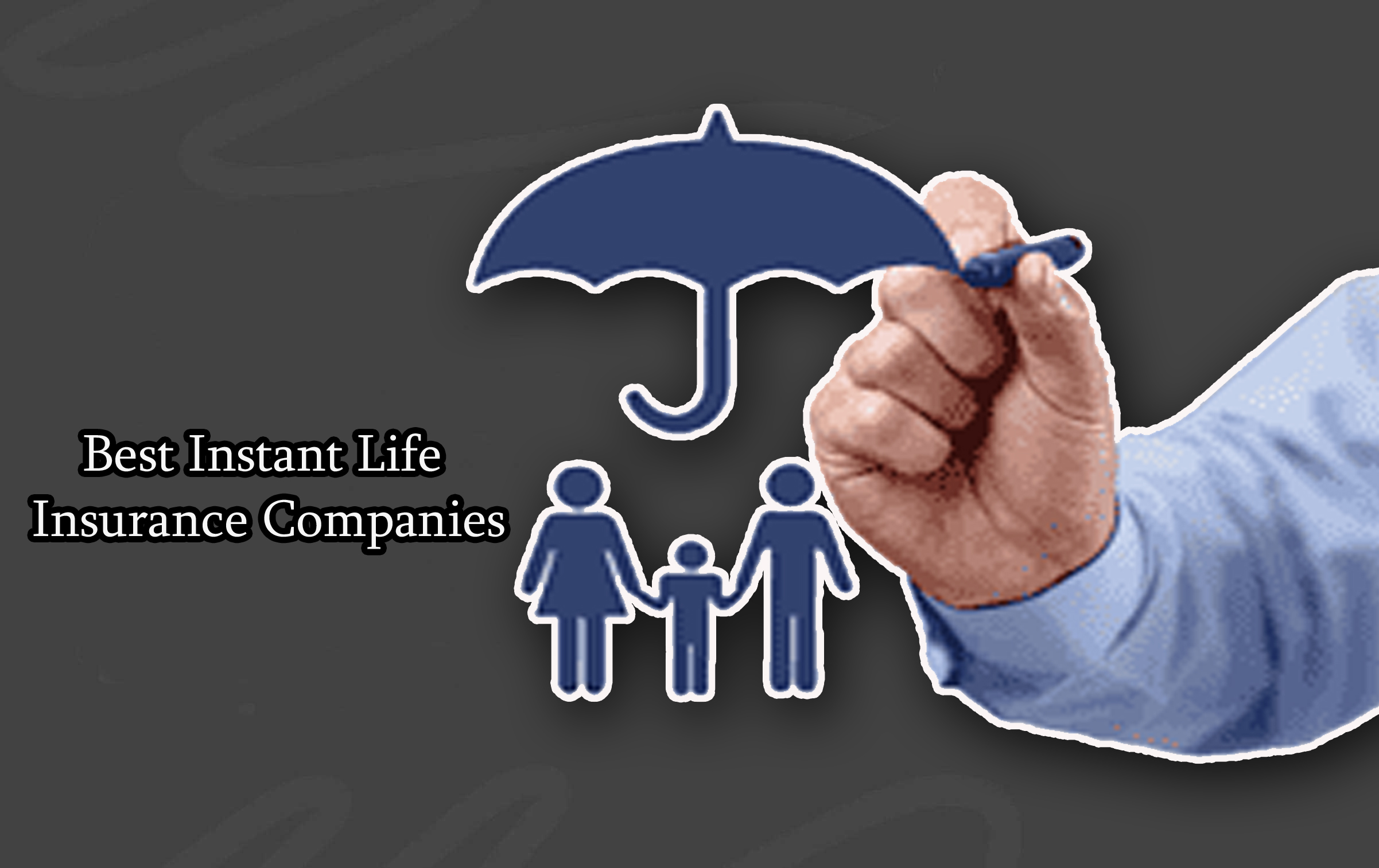 Best Instant Life Insurance Companies