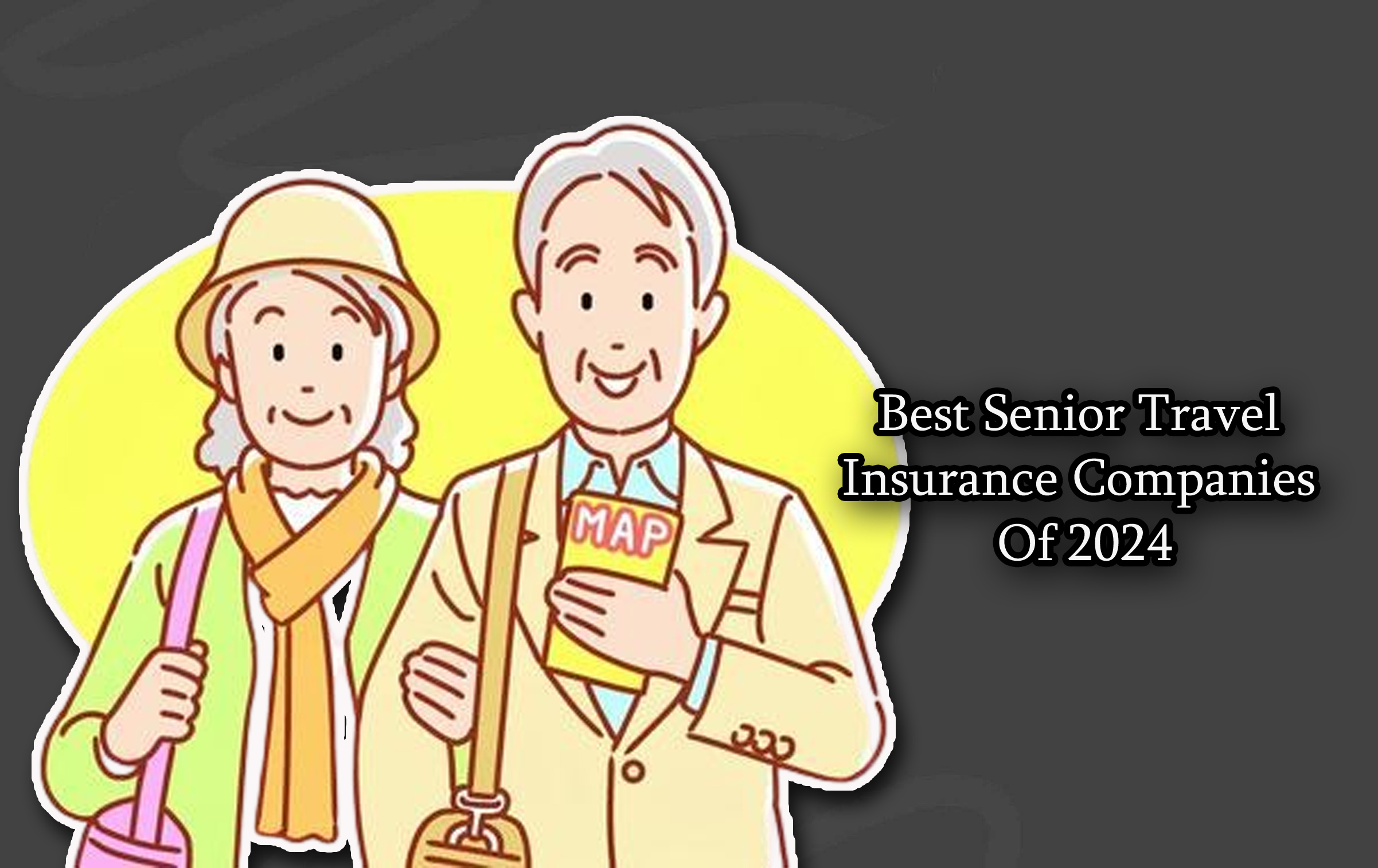 Best Senior Travel Insurance Companies Of 2024