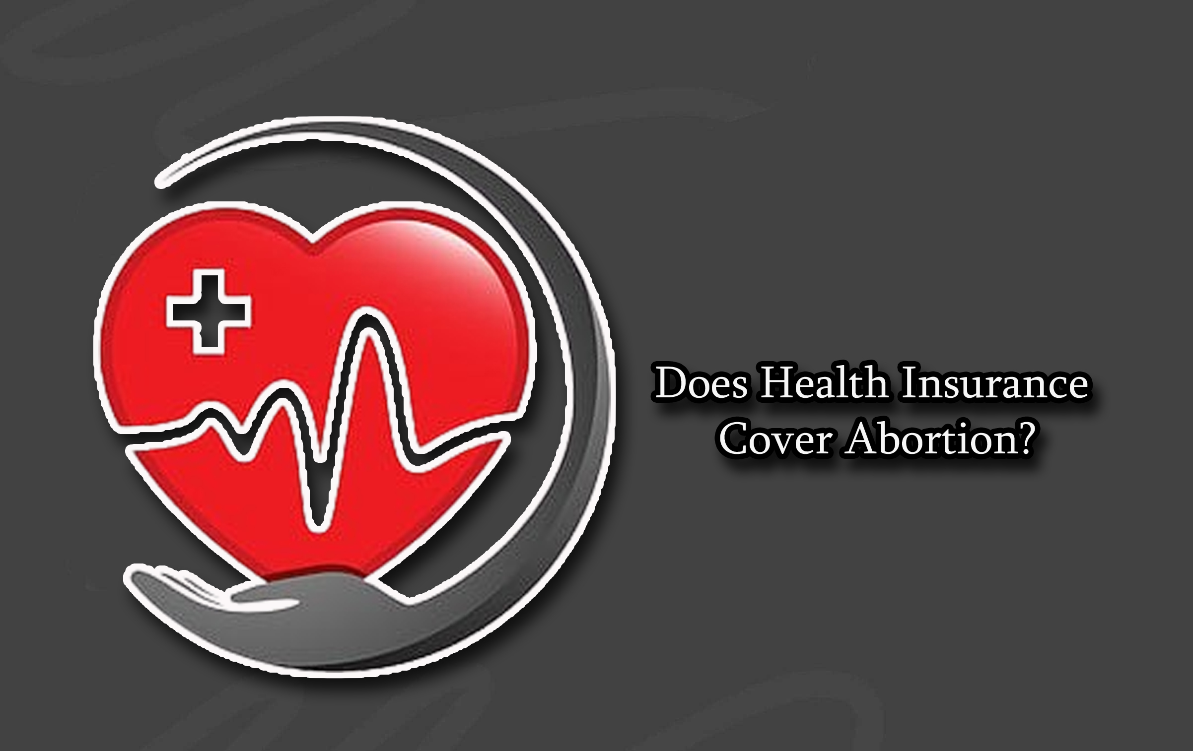 Does Health Insurance Cover Abortion?