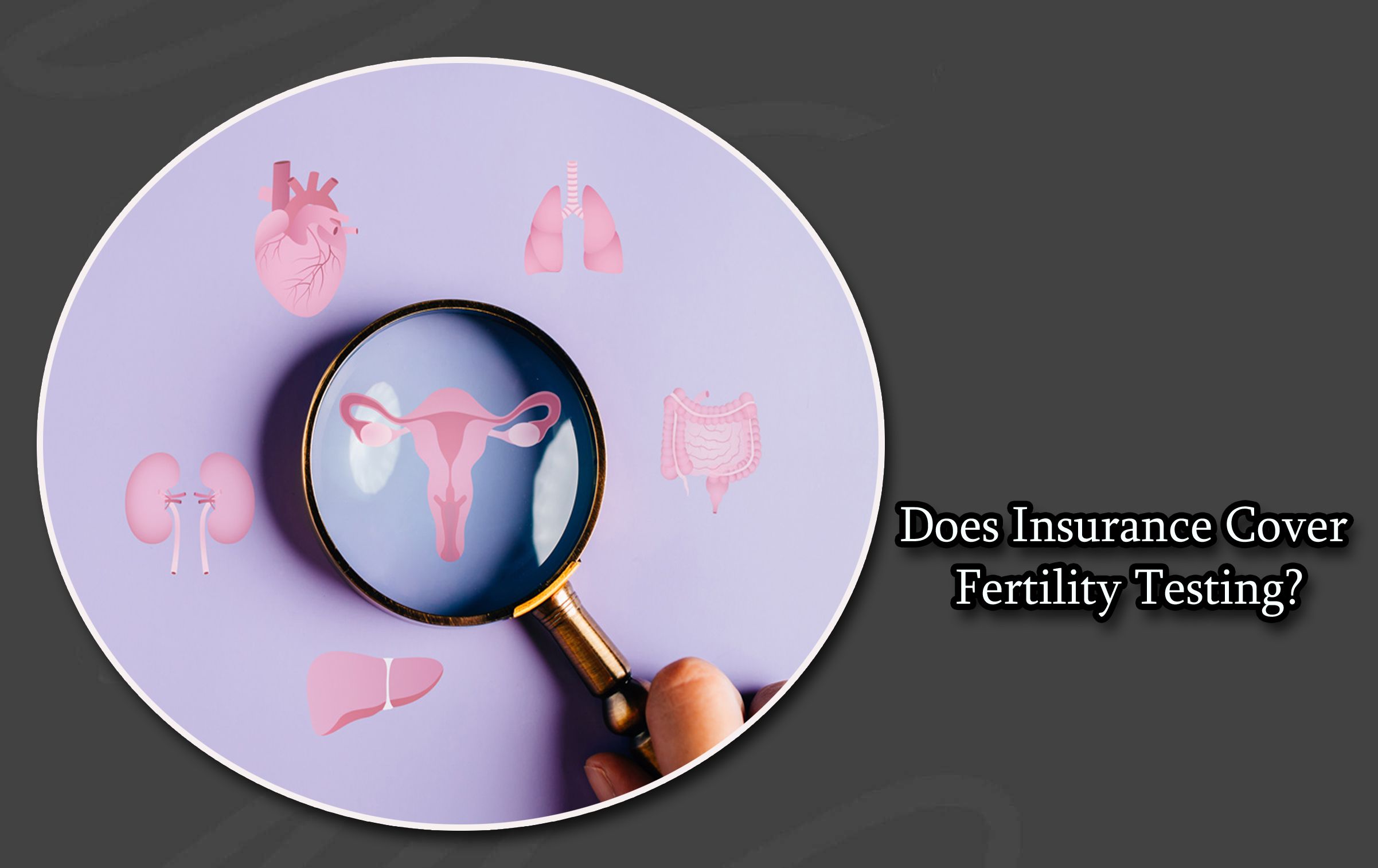 Does Insurance Cover Fertility Testing?