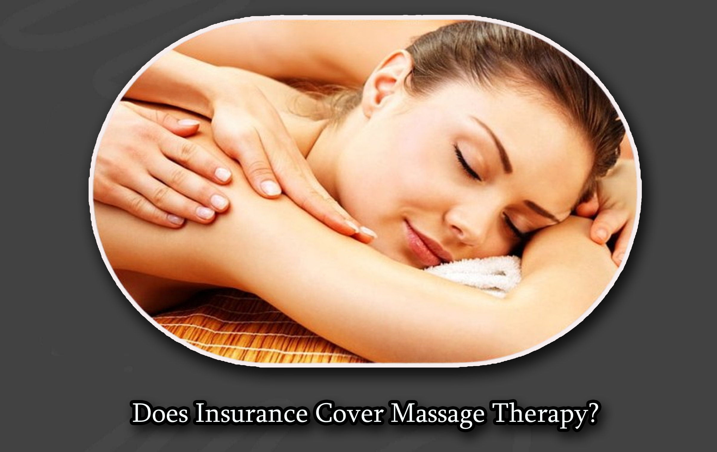 Does Insurance Cover Massage Therapy?