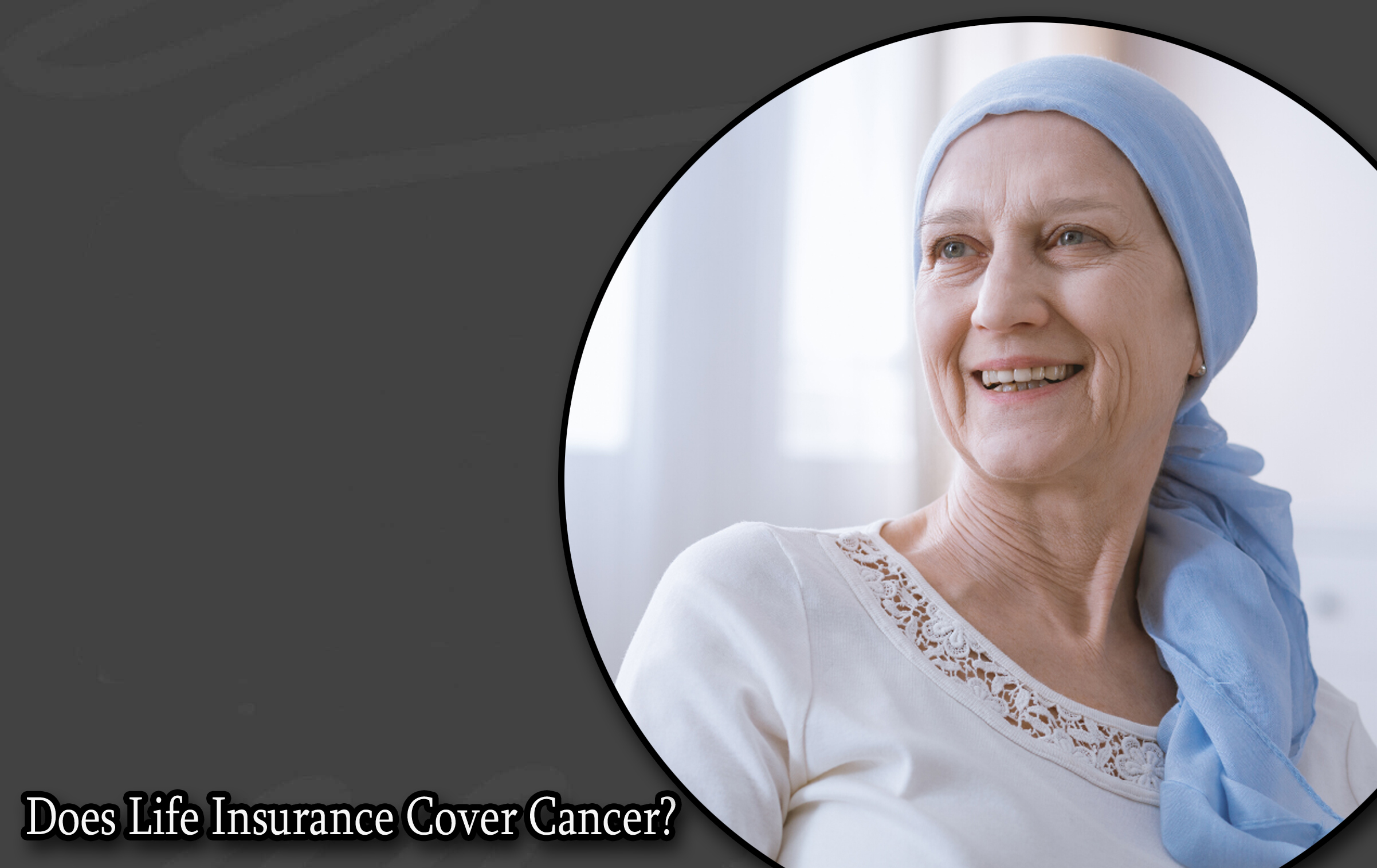 Does Life Insurance Cover Cancer?