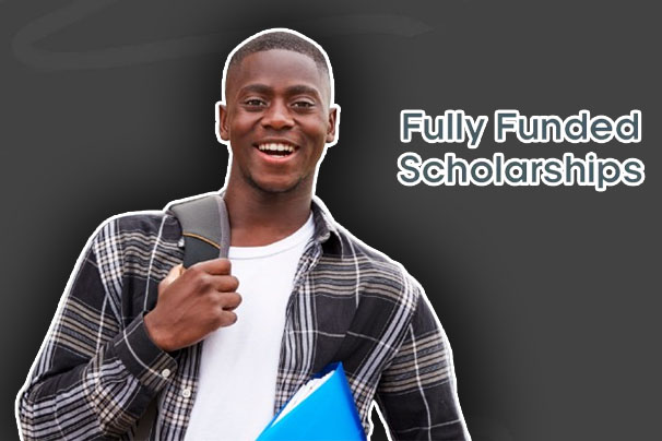 Fully Funded Scholarships - APPLY NOW