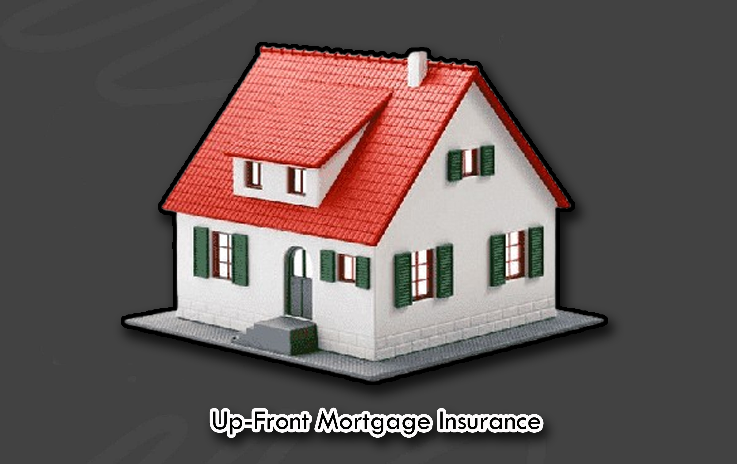 Up-Front Mortgage Insurance