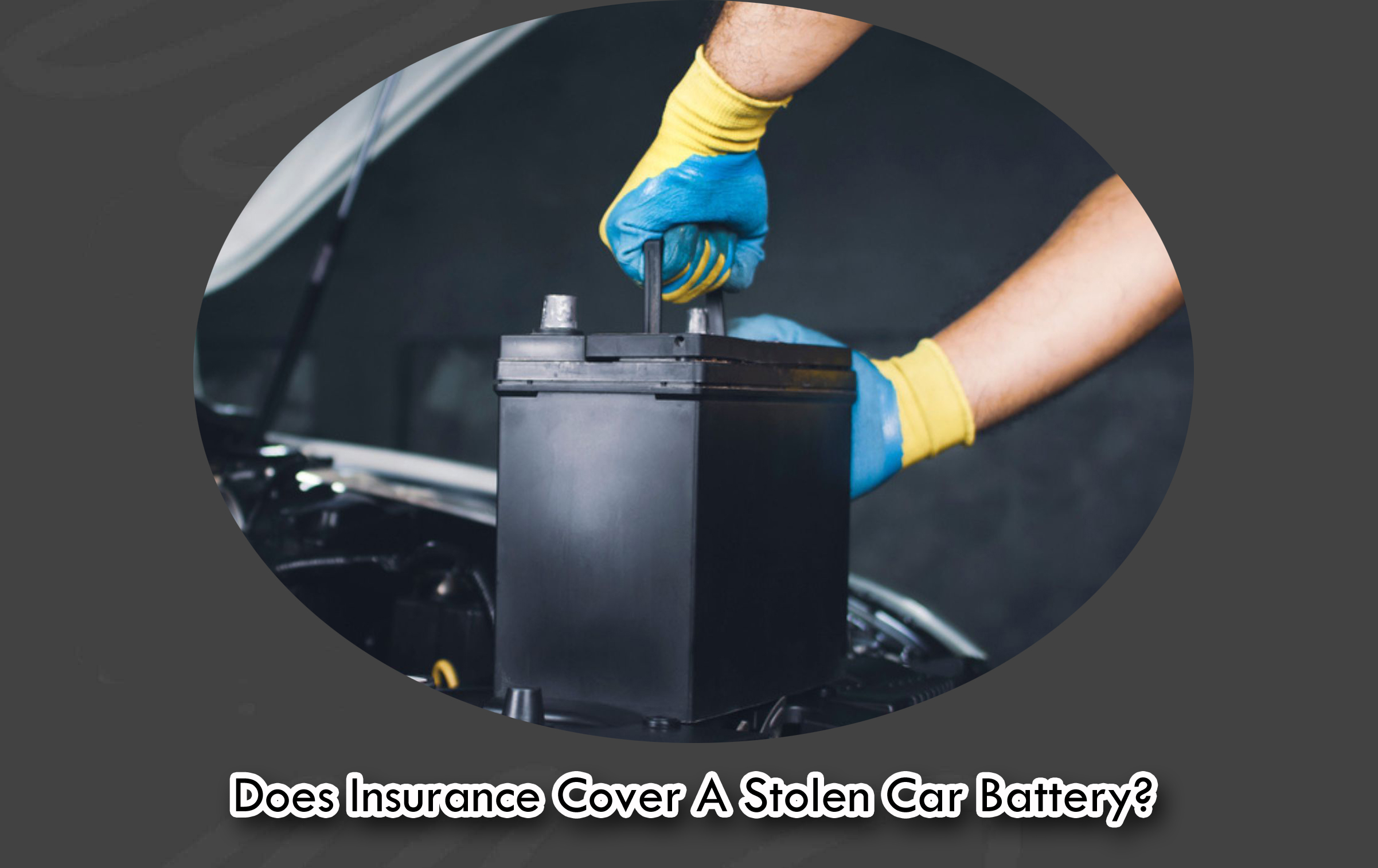 Does Insurance Cover A Stolen Car Battery?