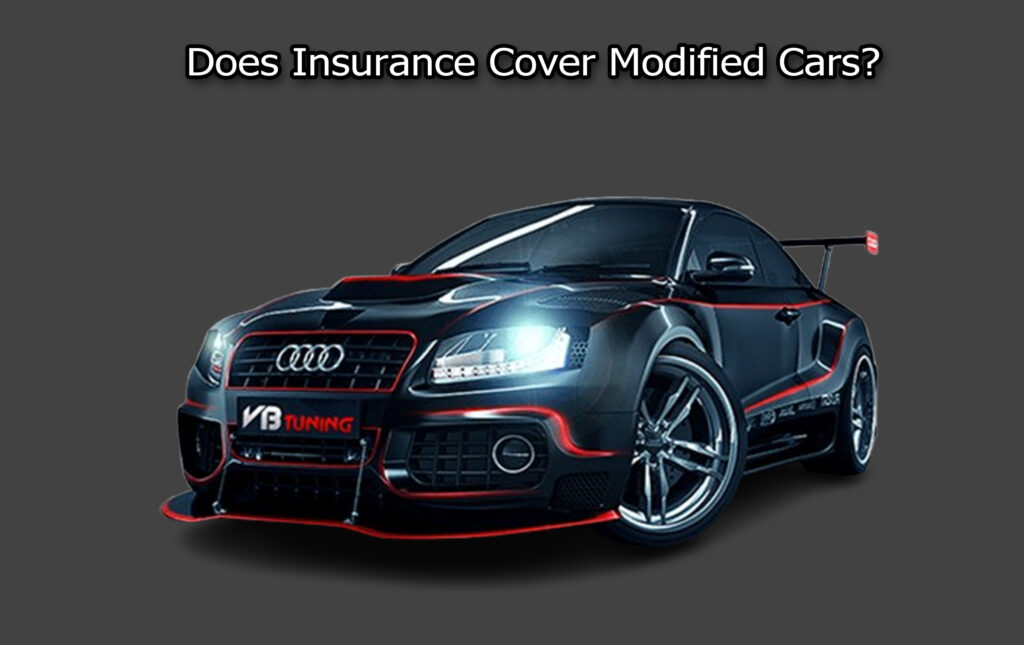Does Insurance Cover Modified Cars?