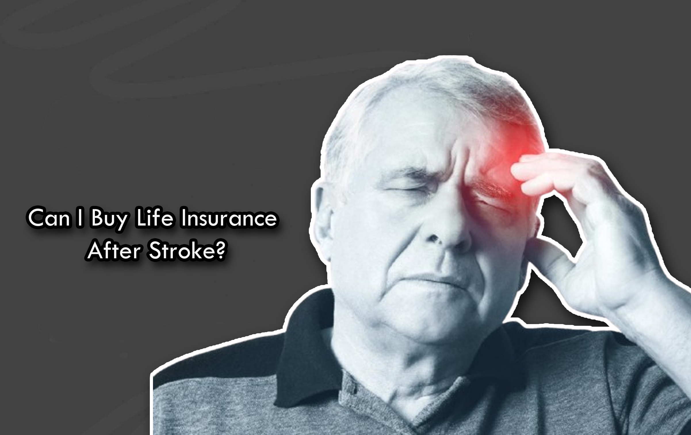 Can I Buy Life Insurance After Stroke?