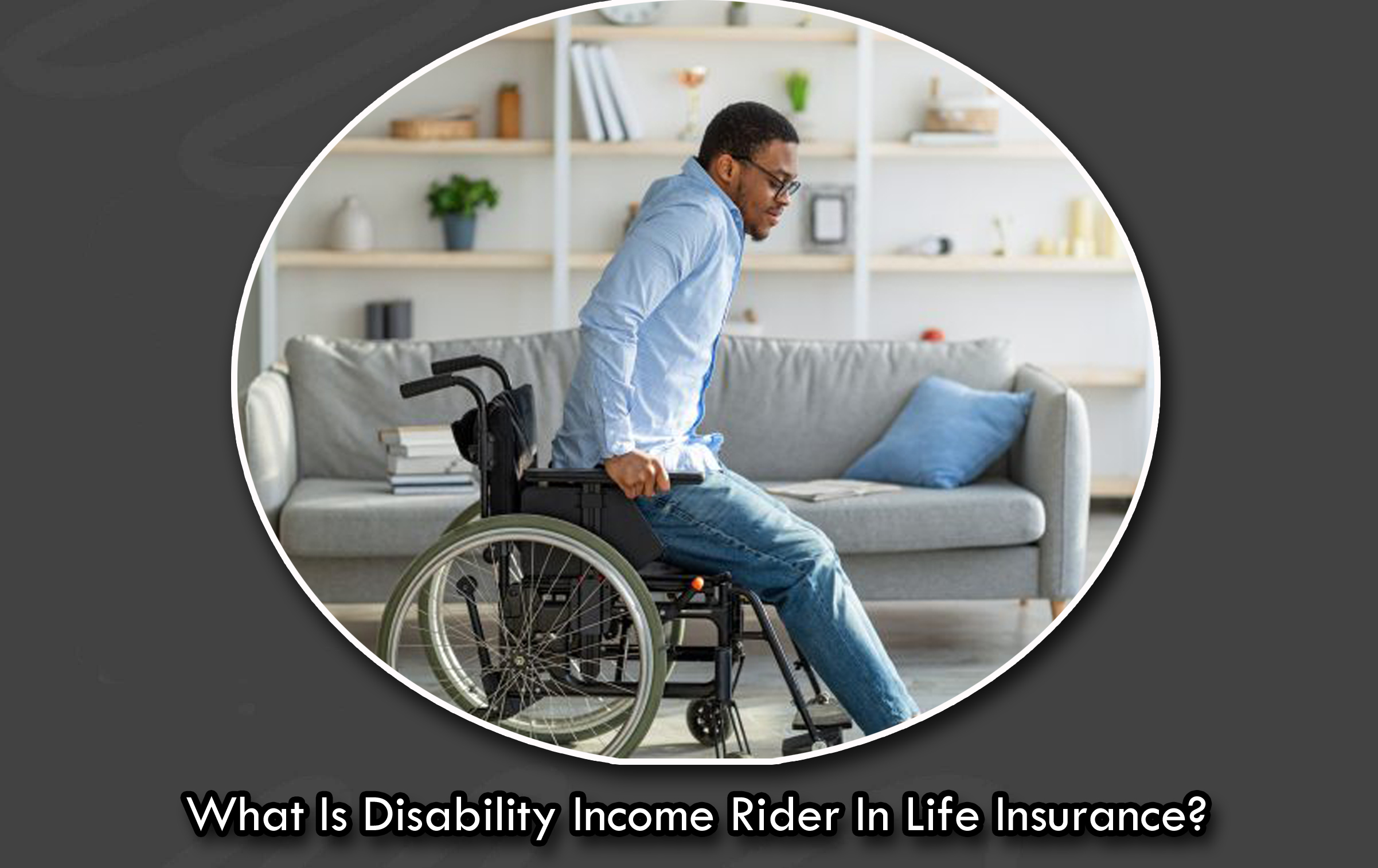 What Is Disability Income Rider In Life Insurance?