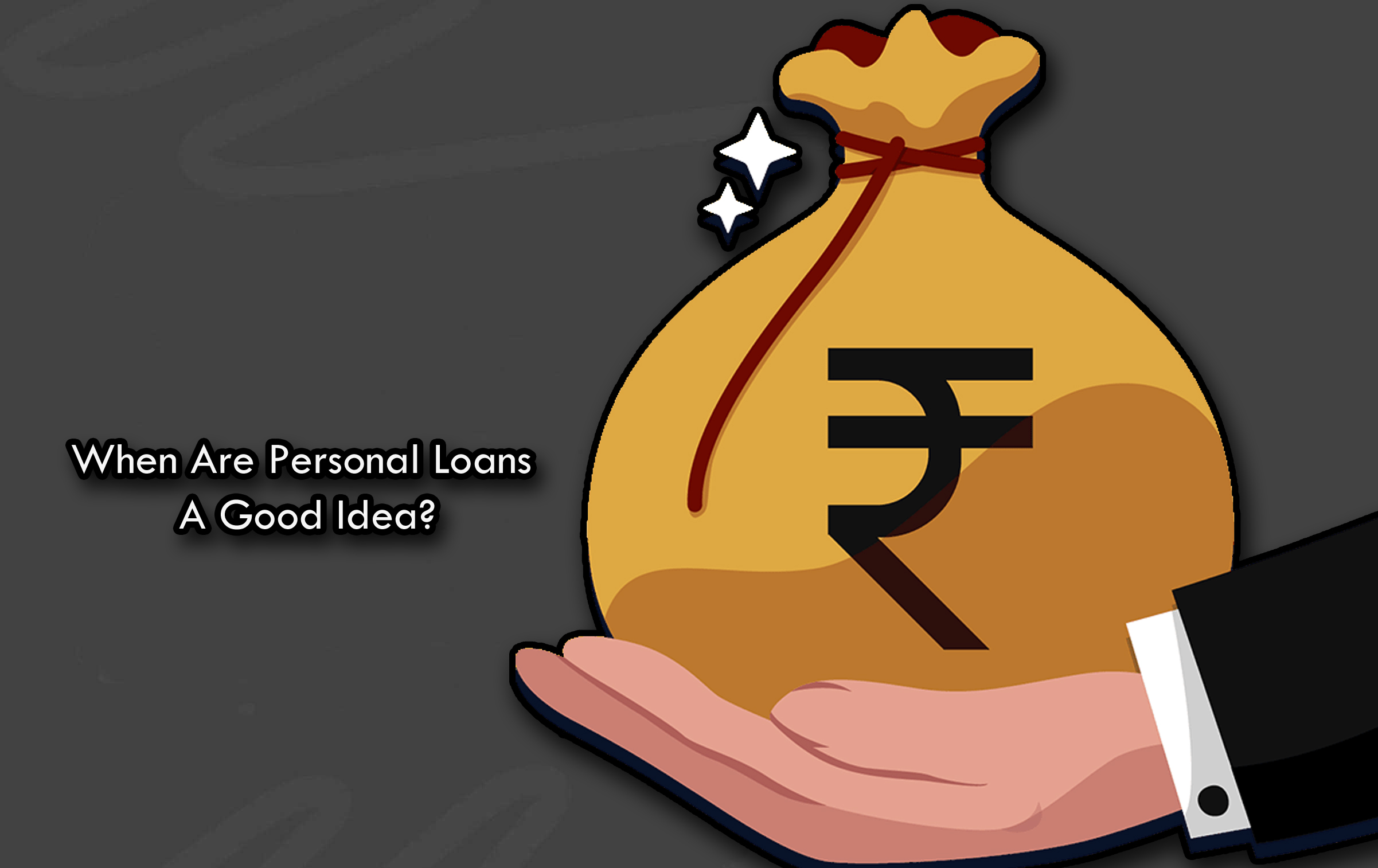 When Are Personal Loans A Good Idea?