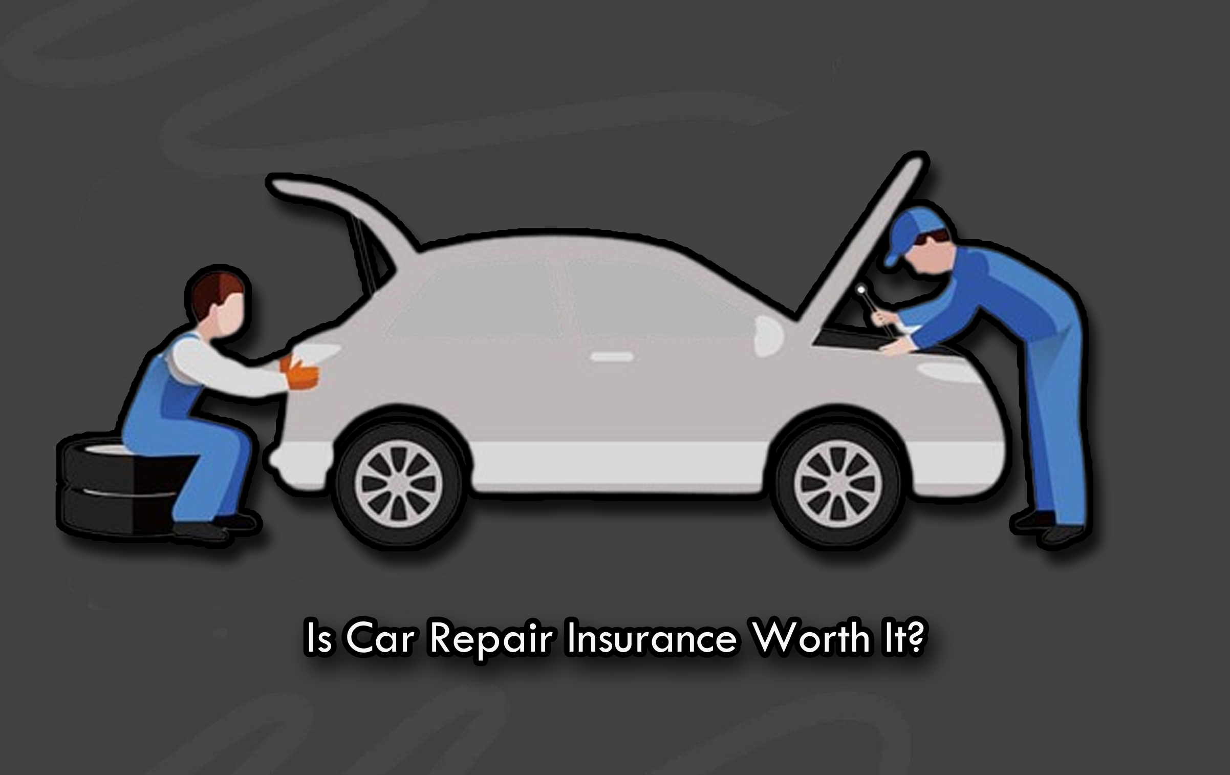 Is Car Repair Insurance Worth It?