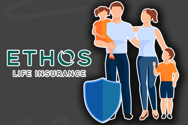 Ethos Life Insurance - What You Should Know