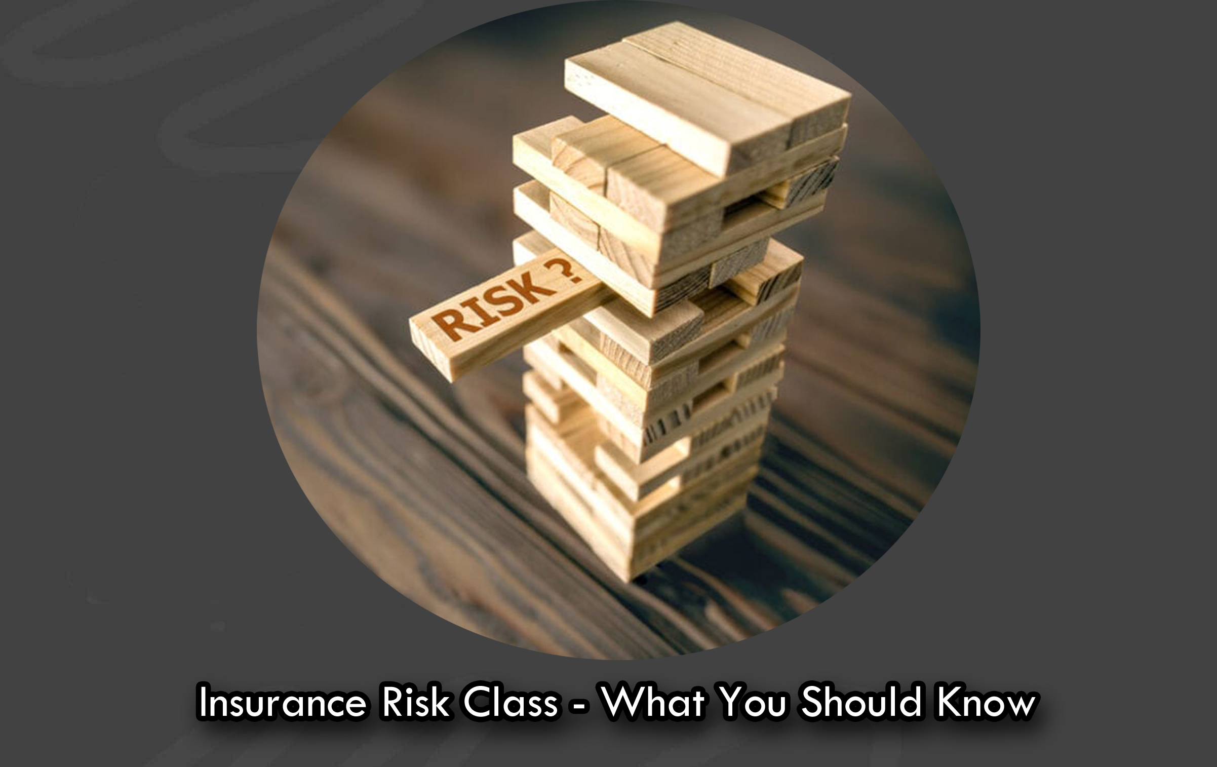 Insurance Risk Class - What You Should Know