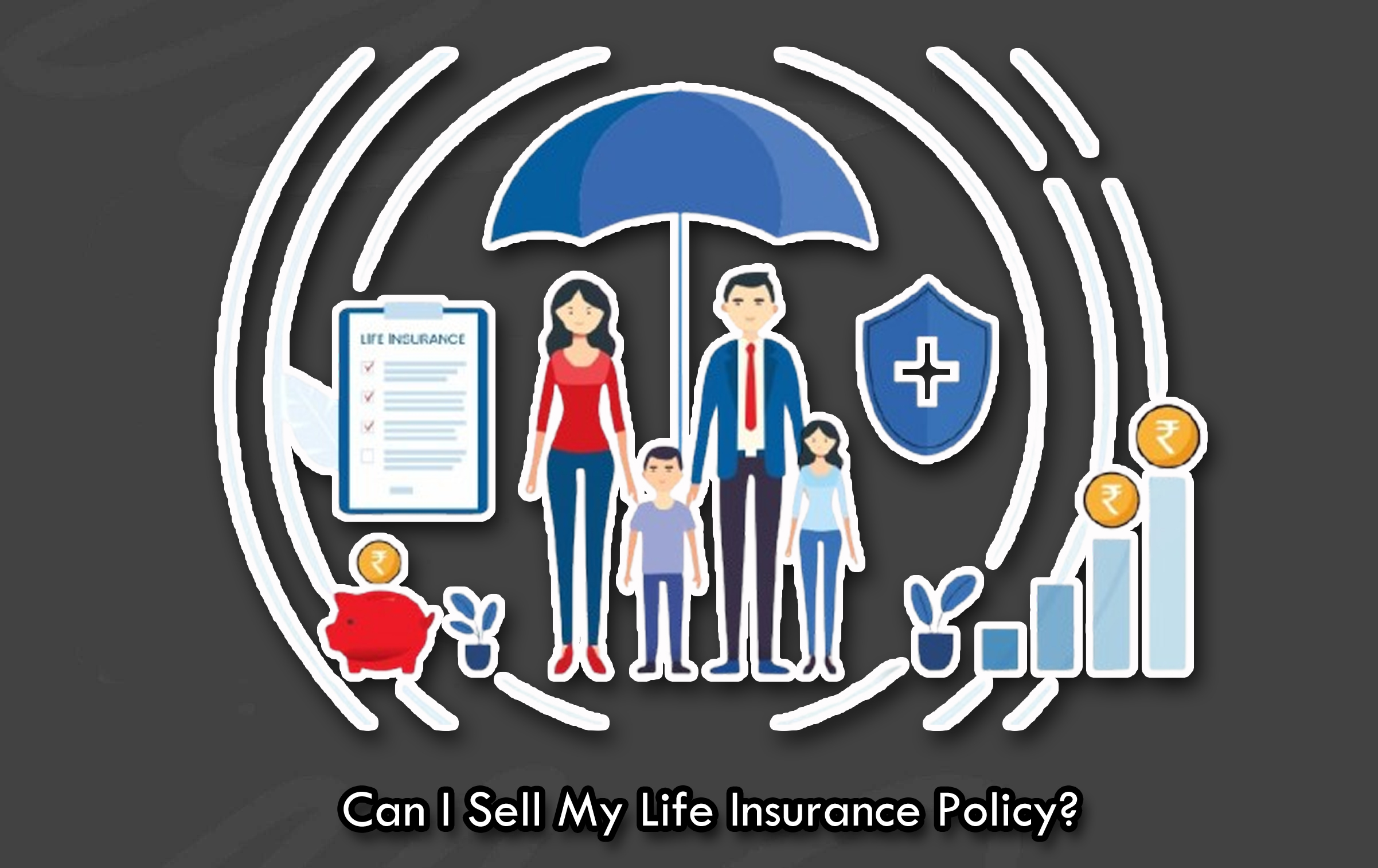 Can I Sell My Life Insurance Policy?