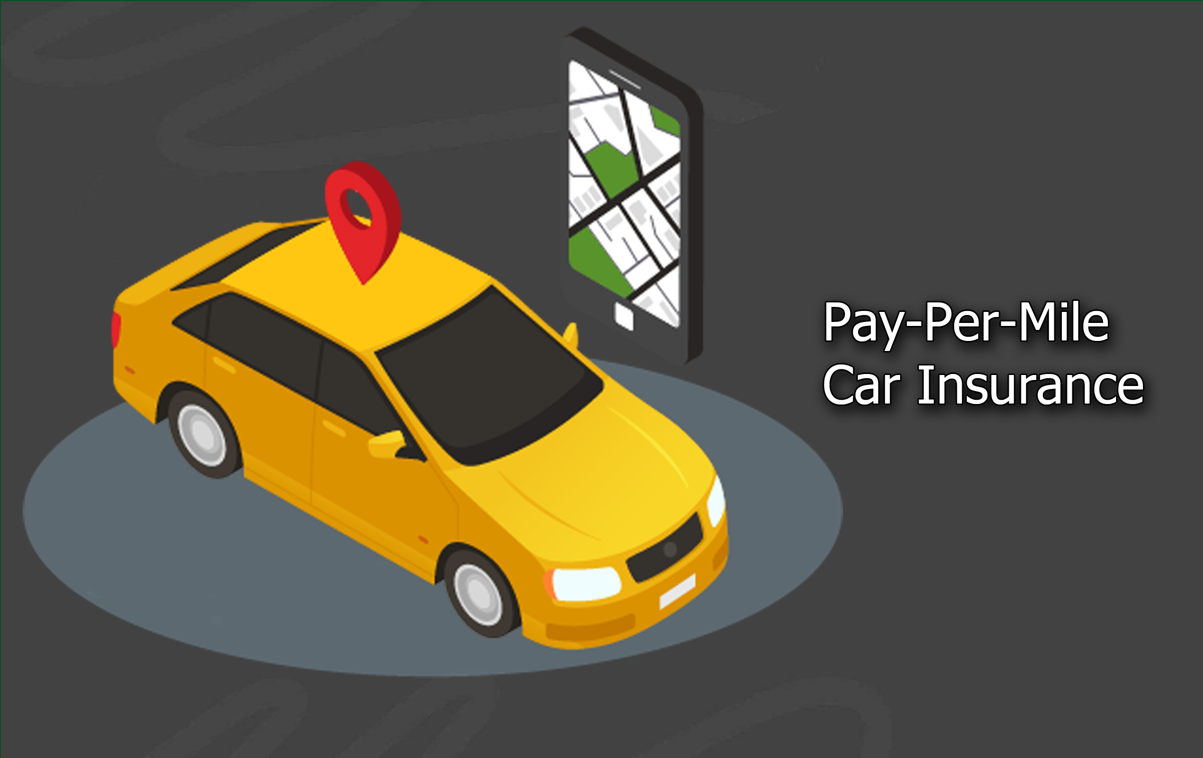 Pay-Per-Mile Car Insurance