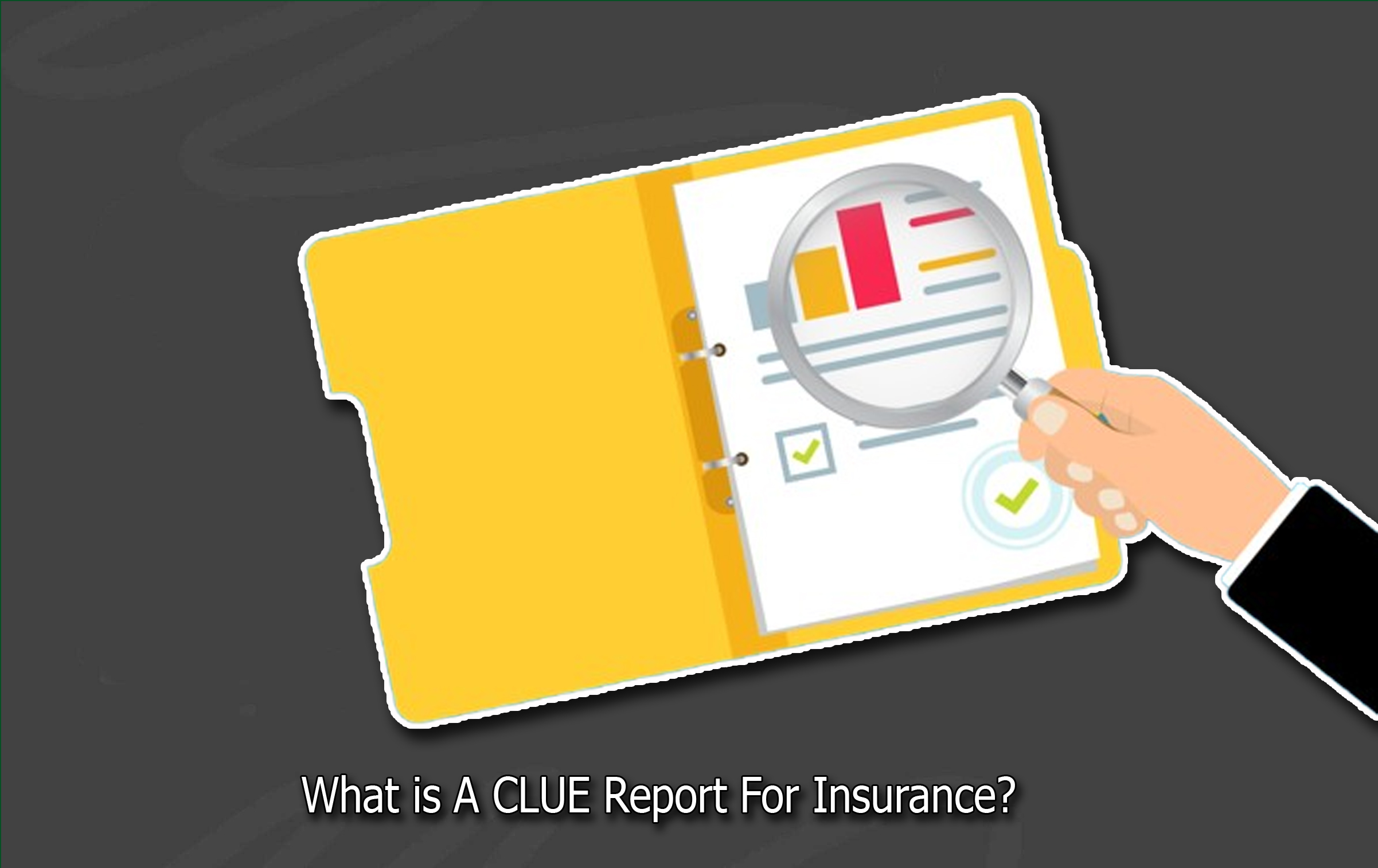 What Is A CLUE Report For Insurance?