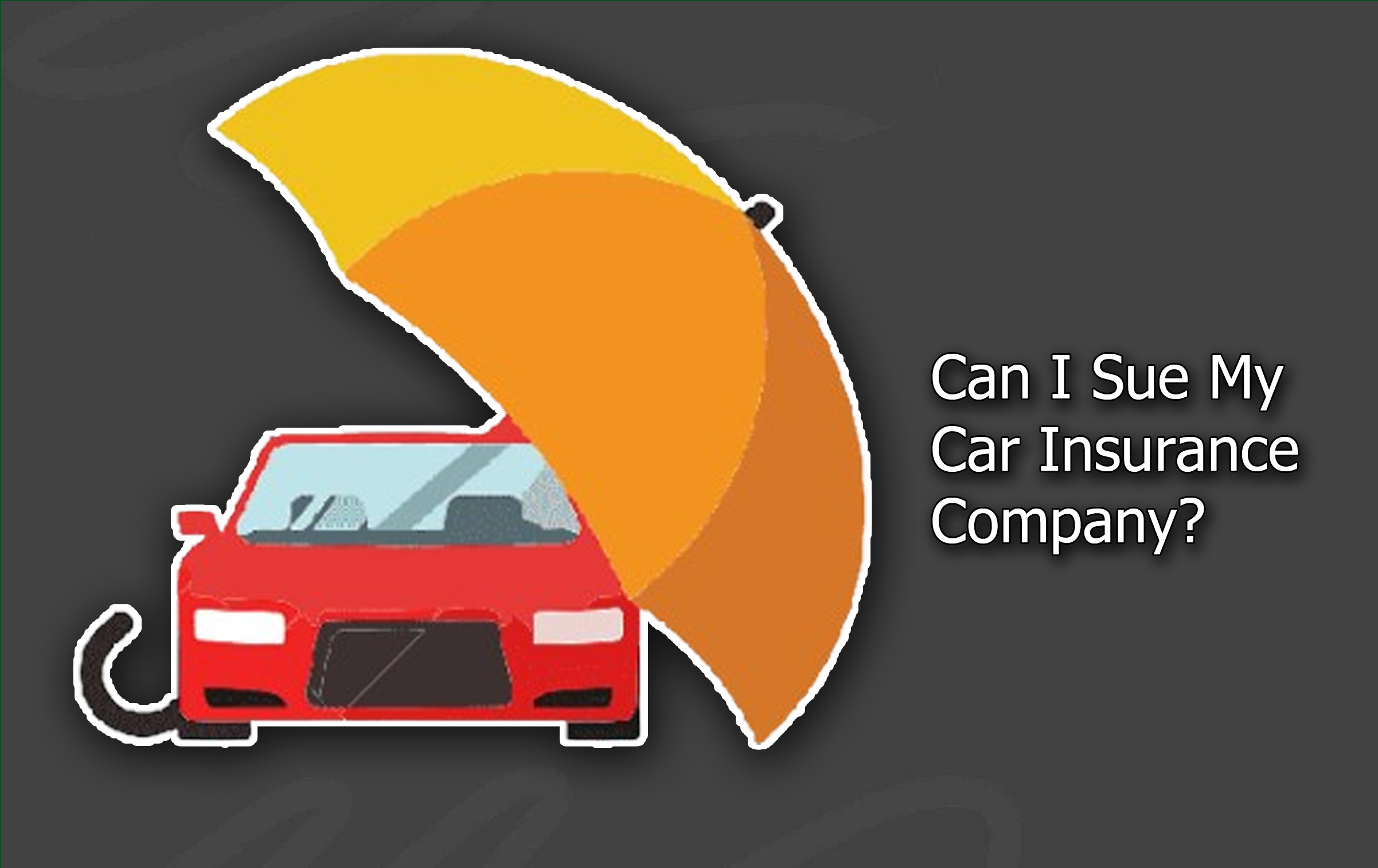 Can I Sue My Car Insurance Company?