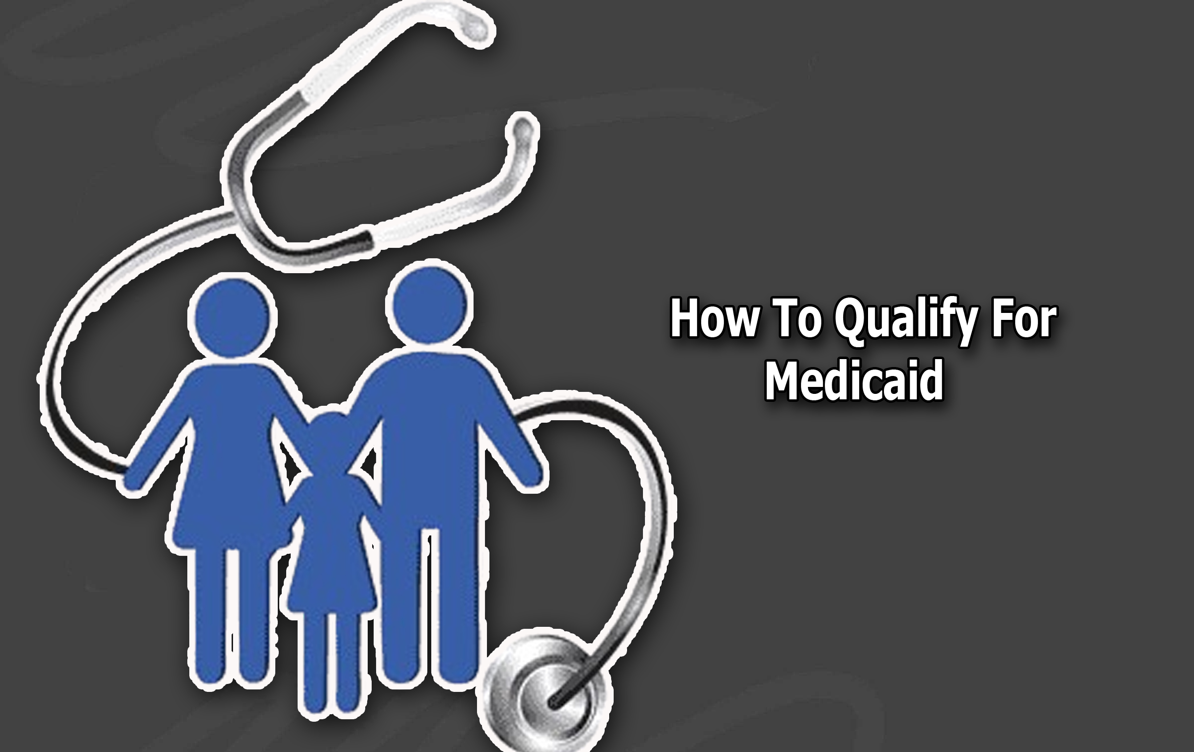 How To Qualify For Medicaid