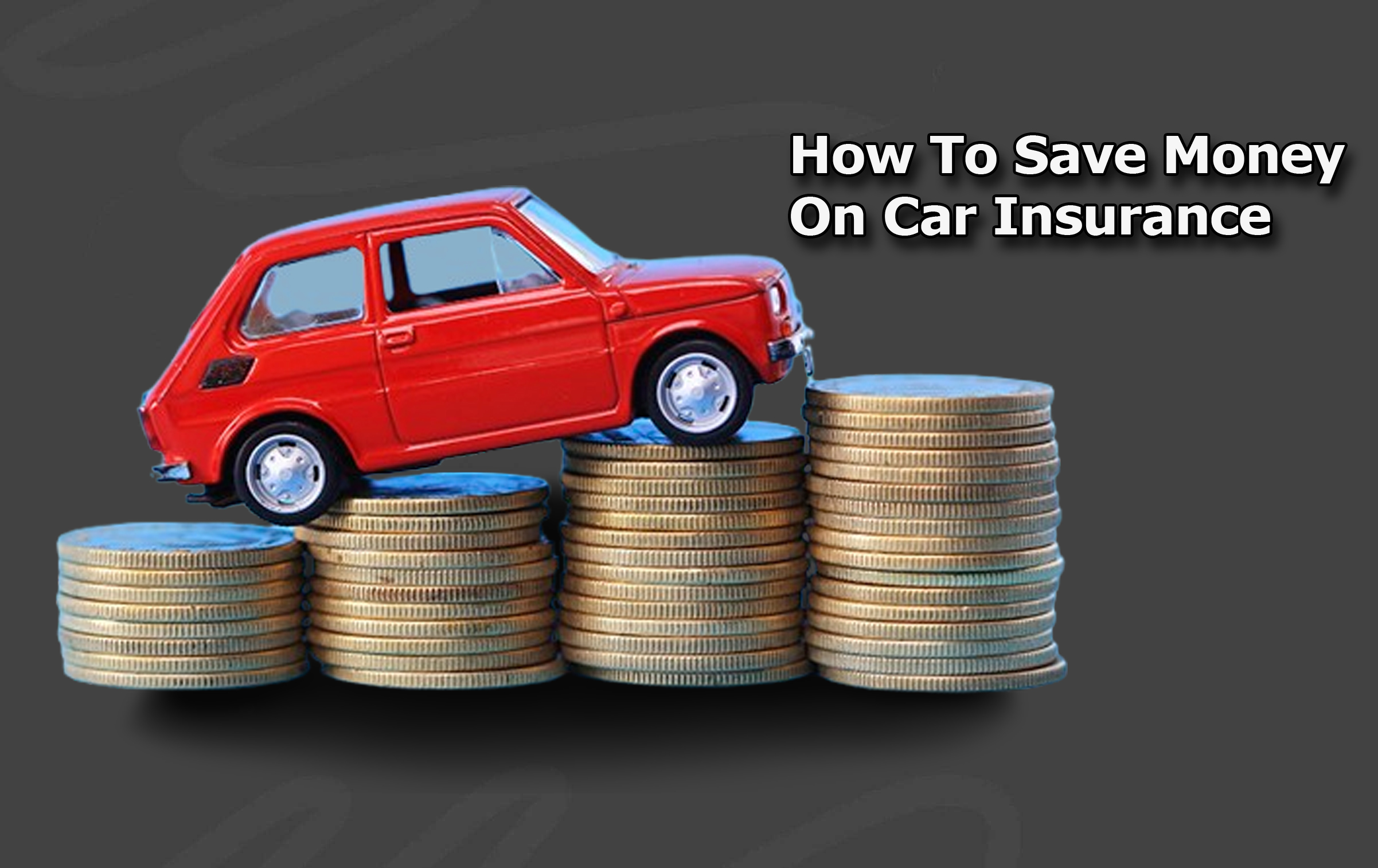 How To Save Money On Car Insurance