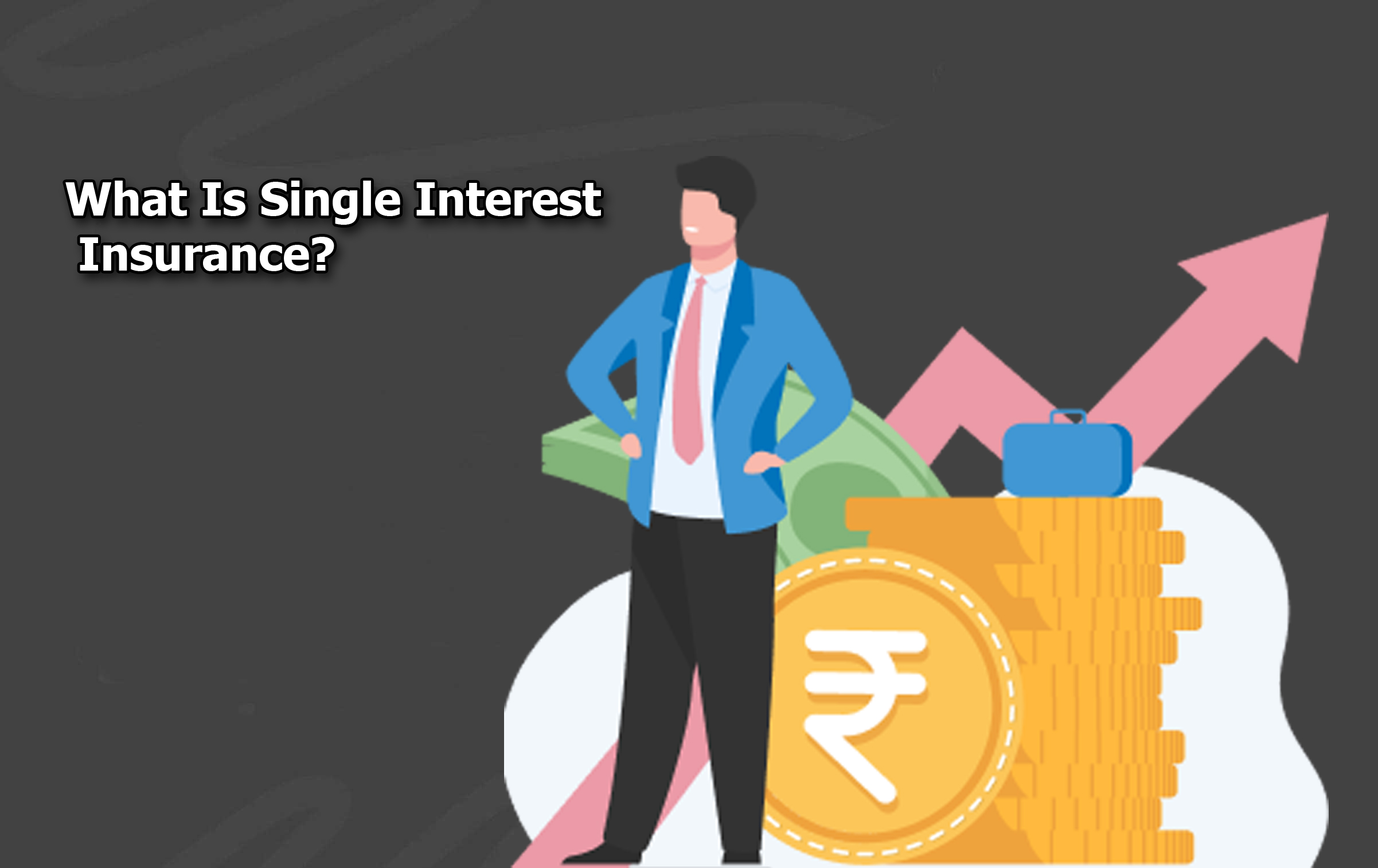 What Is Single Interest Insurance?