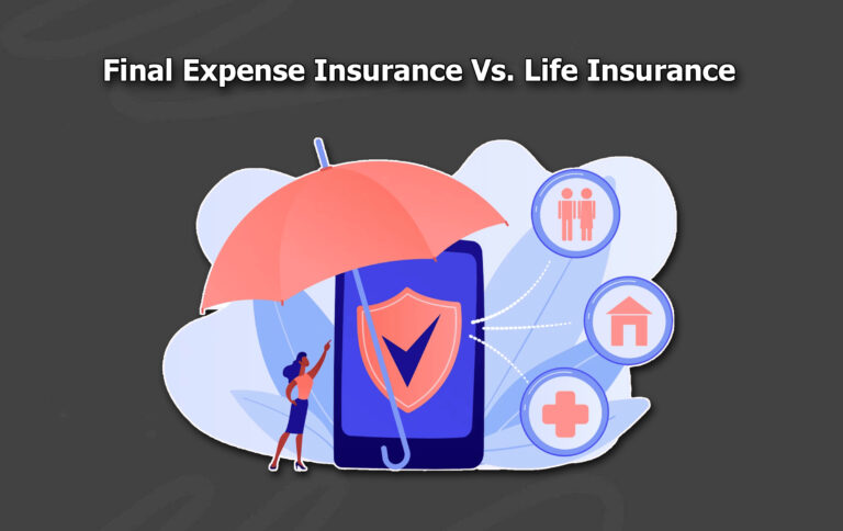 Final Expense Insurance Vs. Life Insurance Final Expense Insurance Vs. Life Insurance