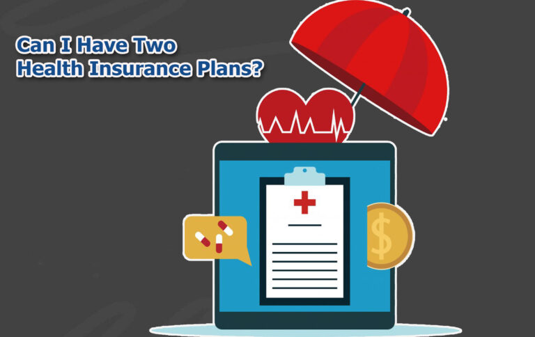 Can I Have Two Health Insurance Plans?