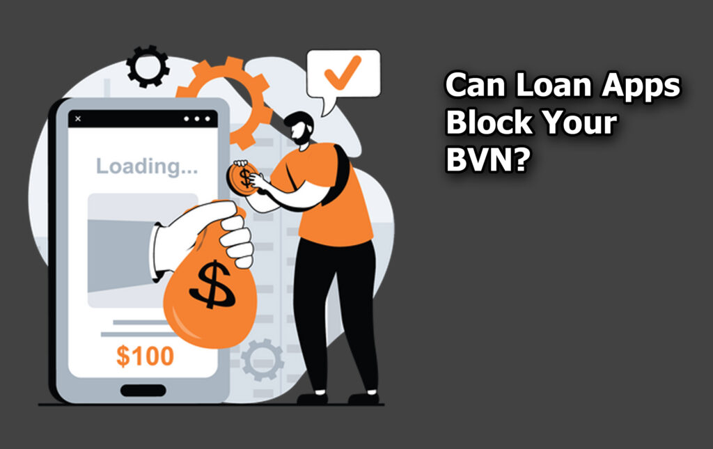 Can Loan Apps Block Your BVN?