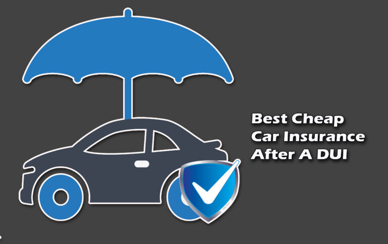 Best Cheap Car Insurance After A DUI