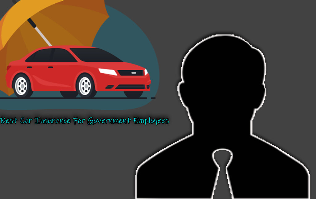 Best Car Insurance For Government Employees