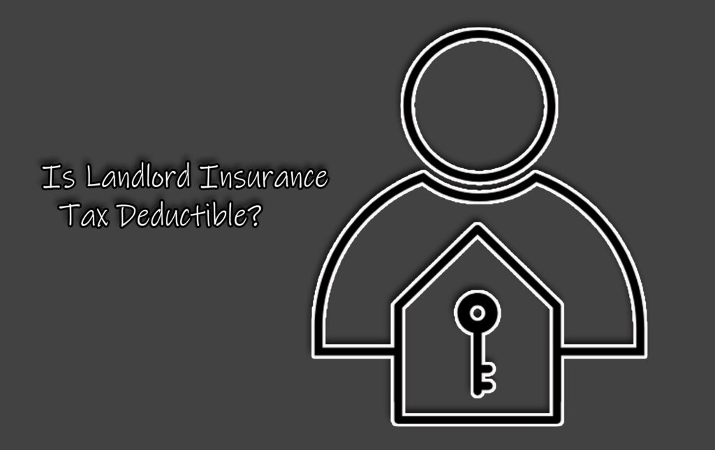 Is Landlord Insurance Tax Deductible?