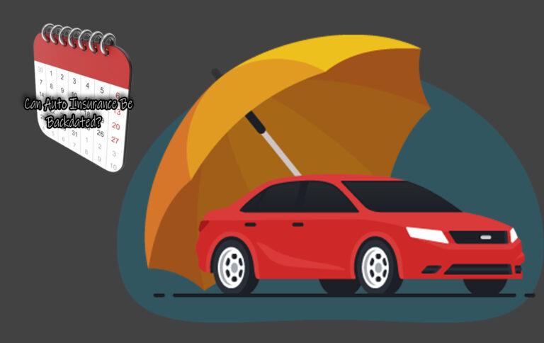 Can Auto Insurance Be Backdated? Can Auto Insurance Be Backdated?