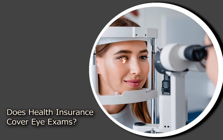 Does Health Insurance Cover Eye Exams?