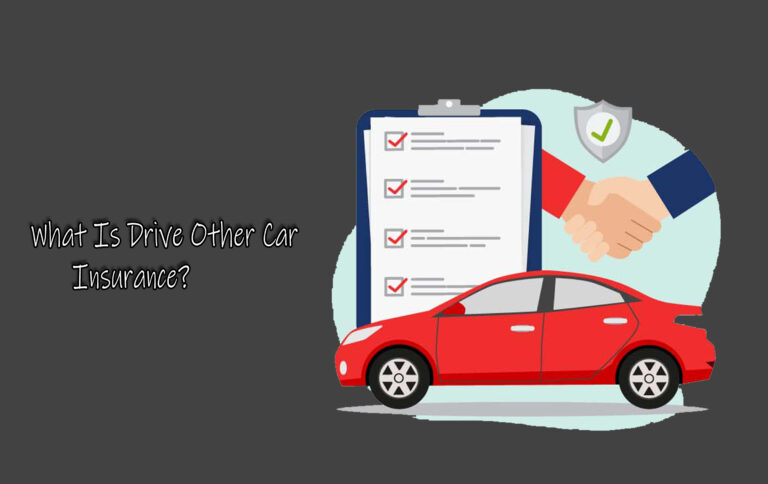 What Is Drive Other Car Insurance?