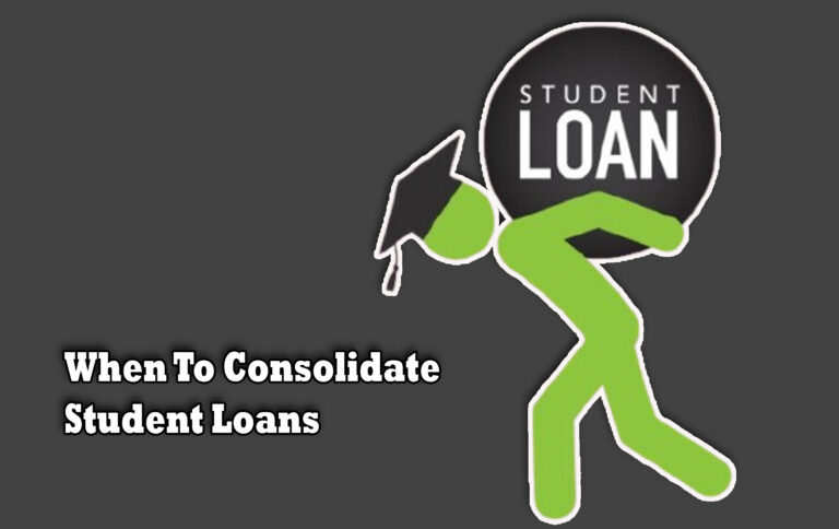 When To Consolidate Student Loans When To Consolidate Student Loans